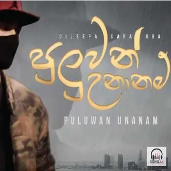 Puluwan Una Nam by Dileepa Saranga – Sinhala song cover